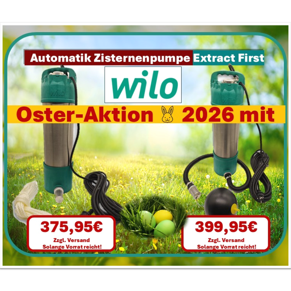 Wilo Osteraktion Zisternenpumpe Extract First 